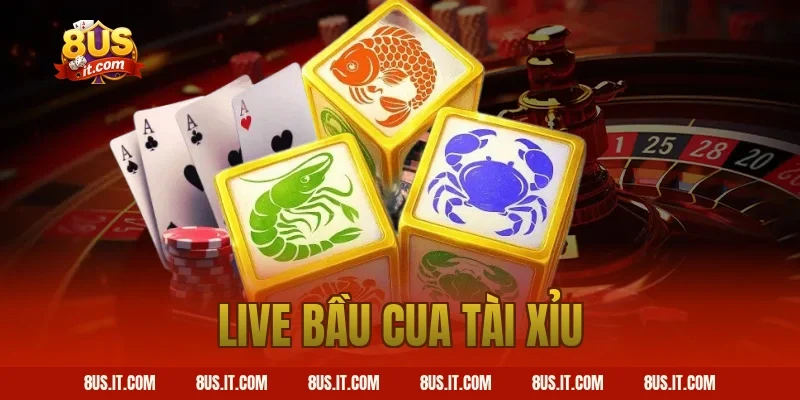 Trải Nghiệm Live Bầu Cua Tài Xỉu Đẳng Cấp Chỉ Có Tại 8US