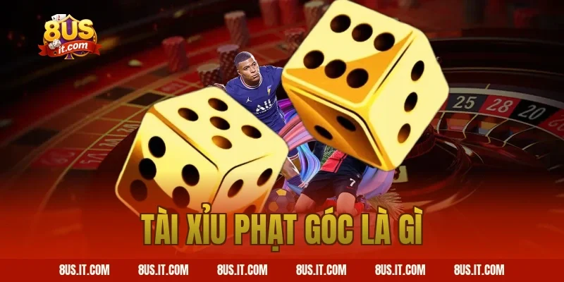 Tài Xỉu Phạt Góc Là Gì Tại 8US – Cách Soi Kèo Luôn Thắng