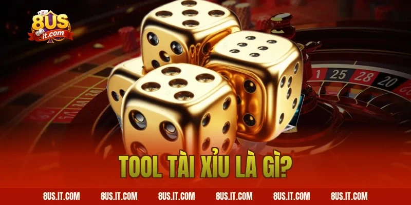 Tool Tài Xỉu Là Gì?
